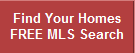 Find Your Homes
FREE MLS Search